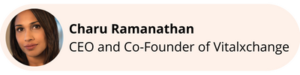 Charu Ramanathan, CEO and Co-Founder of Vitalxchange